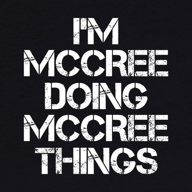 Mccree Name T Shirt - Mccree Doing Mccree Things by Skyrick1